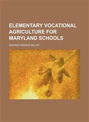 Elementary vocational agriculture for Maryland schools,115264727X,9781152647275