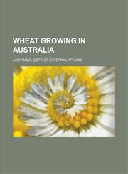 Wheat Growing in Australia,1153786893,9781153786898