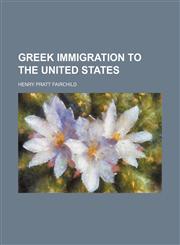 Greek Immigration to the United States,1150666536,9781150666537