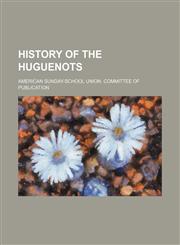 History of the Huguenots,1150828056,9781150828058