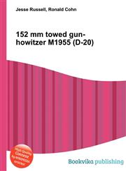 152 MM Towed Gun-Howitzer M1955 (D-20),5512245236,9785512245231