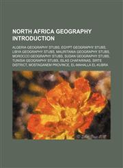 North Africa geography Introduction Algeria geography stubs, Egypt geography stubs, Libya geography stubs, Mauritania geography stubs,123457201X,9781234572013