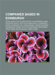 Companies based in Edinburgh Royal Bank of Scotland Group, Flyglobespan, HBOS, Rockstar North, Scottish & Newcastle, Canongate Books,1155173589,9781155173580
