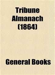 Tribune Almanach (1864),1153193280,9781153193283