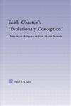 Edith Wharton's Evolutionary Conception Darwinian Allegory in Her Major Novels,0415977193,9780415977197