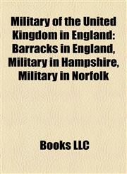 Military of the United Kingdom in England Barracks in England, Military in Hampshire, Military in Norfolk,1158018290,9781158018291