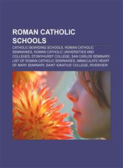 Roman Catholic schools Catholic boarding schools, Roman Catholic seminaries, Roman Catholic universities and colleges, Stonyhurst College,1157930530,9781157930532