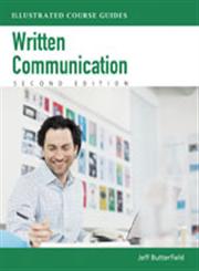 Written Communication Illustrated Course Guides : Includes Computing CourseMate with eBook Printed Access Card 2nd Edition,1133187617,9781133187615