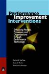 Performance Improvement Interventions Enhancing People, Processes, and Organizations through Performance Technology,1890289124,9781890289126