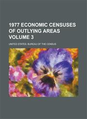 1977 Economic Censuses of Outlying Areas Volume 3,1234038706,9781234038700