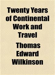 Twenty Years of Continental Work and Travel,115208920X,9781152089204