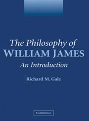 The Philosophy of William James An Introduction,0521840287,9780521840286