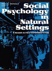 Social Psychology in Natural Settings A Reader in Field Experimentation,0202361748,9780202361741