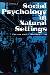 Social Psychology in Natural Settings A Reader in Field Experimentation,0202361748,9780202361741
