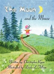 The Moon and the Mouse,1462615864,9781462615865