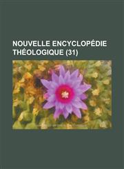 Nouvelle Encyclopedie Theologique (31 ),1234440881,9781234440886