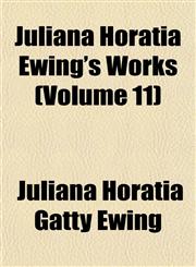 Juliana Horatia Ewing's Works (Volume 11),1152358669,9781152358669