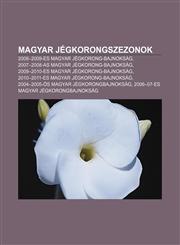 Magyar Jegkorongszezonok 2008-2009-Es Magyar Jegkorong-Bajnoksag, 2007-2008-As Magyar Jegkorong-Bajnoksag,1232901075,9781232901075
