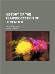 History of the Transportation of December; The African Gaols,1235702081,9781235702082