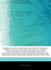 Articles On Sharkey County, Mississippi, including Fielding L. Wright, Slick Watts, Antoine Cash, Ira Harge, Fletcher Abram, Robert Anderson (singer), Anguilla, Mississippi, Cary, Mississippi, Rolling Fork, Mississippi,1244751855,9781244751859