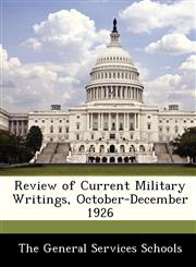 Review of Current Military Writings, October-December 1926,128824827X,9781288248278