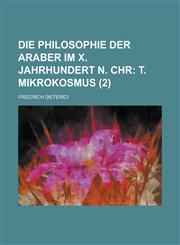 Die Philosophie Der Araber Im X. Jahrhundert N. Chr (2),1234310791,9781234310790