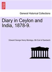 Diary in Ceylon and India, 1878-9.,1241696845,9781241696849