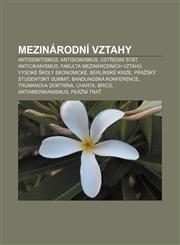 Mezinárodní vztahy Antisemitismus, Antisionismus, Ústřední stát, Anticikanismus, Fakulta mezinárodních vztahů Vysoké školy ekonomické,1232836478,9781232836476