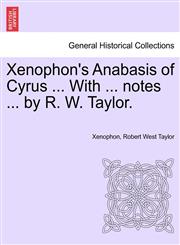 Xenophon's Anabasis of Cyrus, Books I and II,1241459061,9781241459062