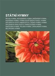 Státní hymny Řecká hymna, Nizozemská hymna, Maďarská hymna, Kazašská hymna, Hymna Sovětského svazu, Hymna Spojených států amerických,1232849715,9781232849711
