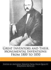 Great Inventors and Their Monumental Inventions From 1800 to 1850,1171147465,9781171147466