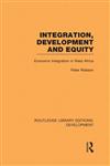 Integration, Development and Equity Economic Integration in West Africa,041559572X,9780415595728