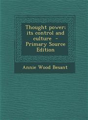 Thought Power; Its Control and Culture - Primary Source Edition,1293699888,9781293699881