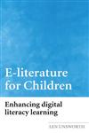 E-Literature for Children: Enhancing Digital Literacy Learning,0415333296,9780415333290