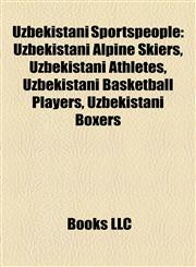 Uzbekistani Sportspeople Uzbekistani Alpine Skiers, Uzbekistani Athletes, Uzbekistani Basketball Players, Uzbekistani Boxers,1158008376,9781158008377