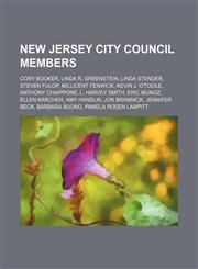 New Jersey city council members Cory Booker, Linda R. Greenstein, Linda Stender, Steven Fulop, Millicent Fenwick, Kevin J. O'Toole, Anthony Chiappone, L. Harvey Smith, Eric Munoz, Ellen Karcher, Amy Handlin, Jon Bramnick, Jennifer Beck, Barbara Buono, Pa,1234647745,9781234647742