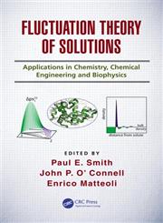 Fluctuation Theory of Solutions Applications in Chemistry, Chemical Engineering and Biophysics 1st Edition,1439899223,9781439899229