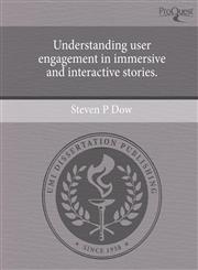 Understanding user engagement in immersive and interactive stories.,1243590165,9781243590169