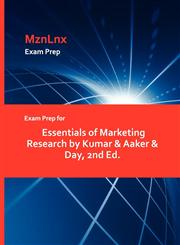 Exam Prep for Essentials of Marketing Research by Kumar & Aaker & Day, 2nd Ed.,1428868771,9781428868779