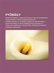 Pyöräily Maantiepyöräily, Maastopyöräily, Polkupyörämerkit, Polkupyörät, Polkupyörävalmistajat, Pyöräilykilpailut, Pyöräsuunnistus,1231971827,9781231971826
