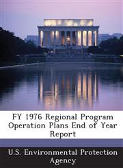FY 1976 Regional Program Operation Plans End of Year Report,1288811772,9781288811779