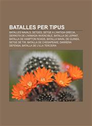 Batalles per tipus Batalles navals, Setges, Setge a l'antiga Grècia, Derrota de l'Armada Invencible, Batalla de Lepant,123277006X,9781232770060