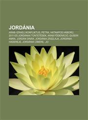 Jordania Arab-Izraeli Konfliktus, Petra, Hatnapos Haboru, 2011-Es Jordaniai Tuntetesek, Arab Foderacio, Quseir Amra, Jordan Din,1232885053,9781232885054