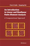 An Introduction to Linear and Nonlinear Finite Element Analysis A Computational Approach,0817643087,9780817643089