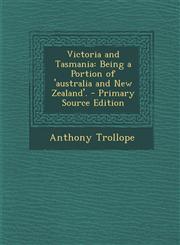 Victoria and Tasmania Being a Portion of 'Australia and New Zealand'. - Primary Source Edition,1287734391,9781287734390