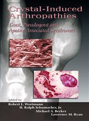 Crystal-Induced Arthropathies Gout, Pseudogout and Apatite-Associated Syndromes 1st Edition,0849393825,9780849393822