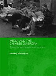 Media and the Chinese Diaspora Community, Communications and Commerce,0415352045,9780415352048