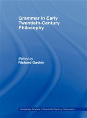 Grammar in Early Twentieth-Century Philosophy,0415408458,9780415408455