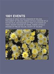 1801 Events Kingdom of Great Britain, Kingdom of Ireland, Parliament of Ireland, Roman Catholic Diocese of Le Puy-en-Velay,1155607112,9781155607115