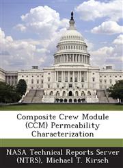 Composite Crew Module (CCM) Permeability Characterization,1289144729,9781289144722